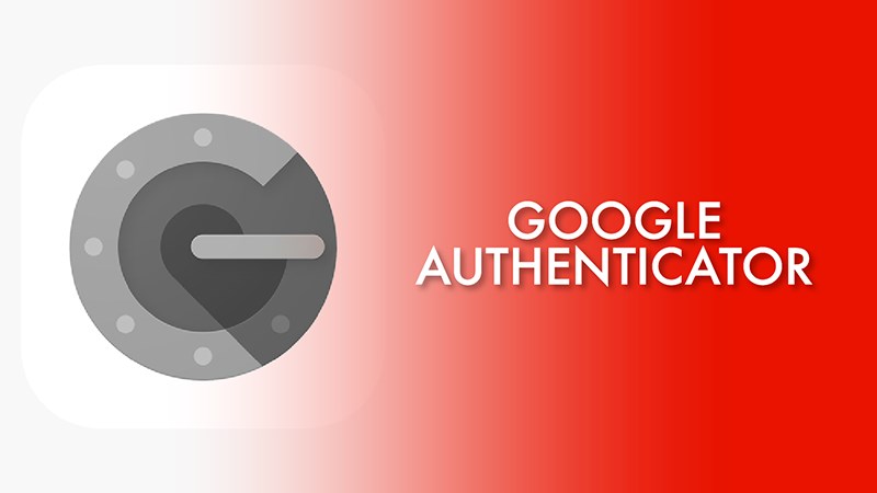 Google Authenticator là gì? Hướng dẫn cài đặt, khôi phục Google Authenticator đơn giản 2024