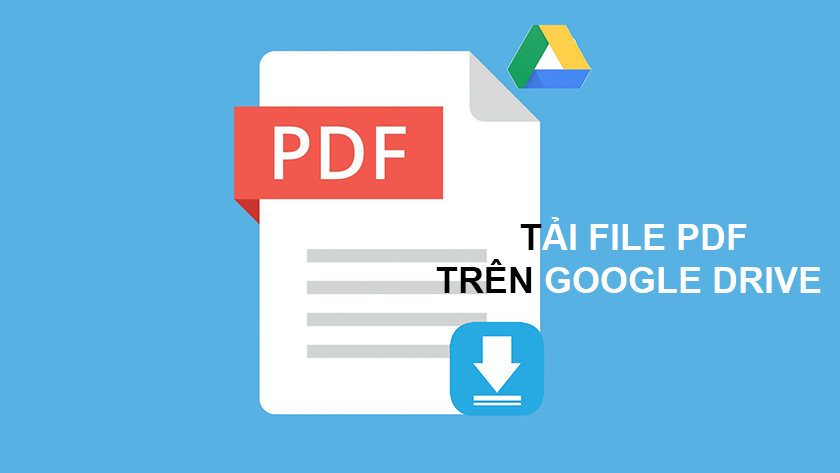 5 Cách tải file PDF trên Google Drive bị chặn tải xuống