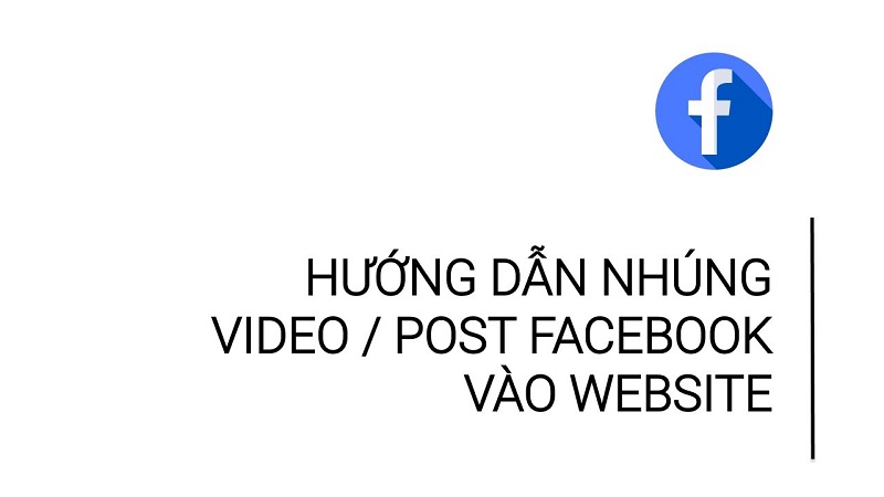 4+ Cách nhúng video YouTube vào Facebook, Fanpage